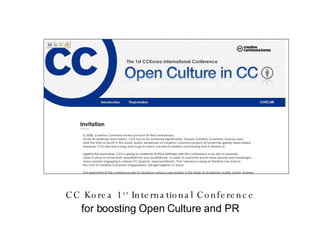 CC Korea 1 st  International Conference for boosting Open Culture and PR 