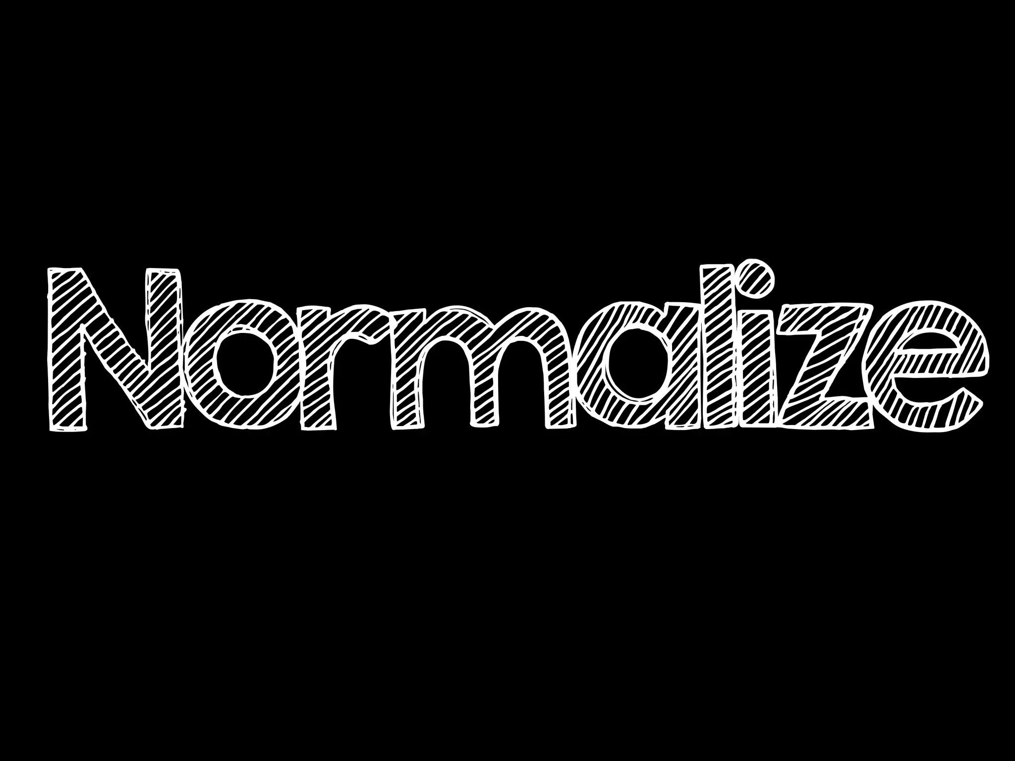 Normalize
 