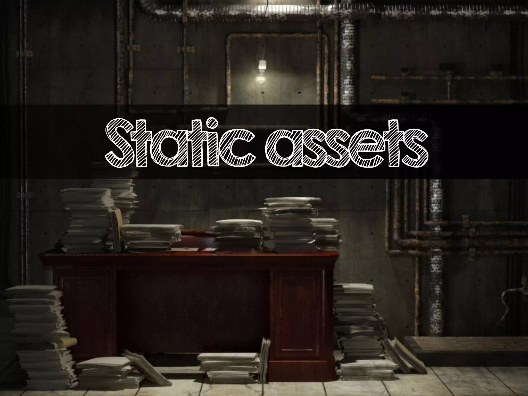 Staticassets
 