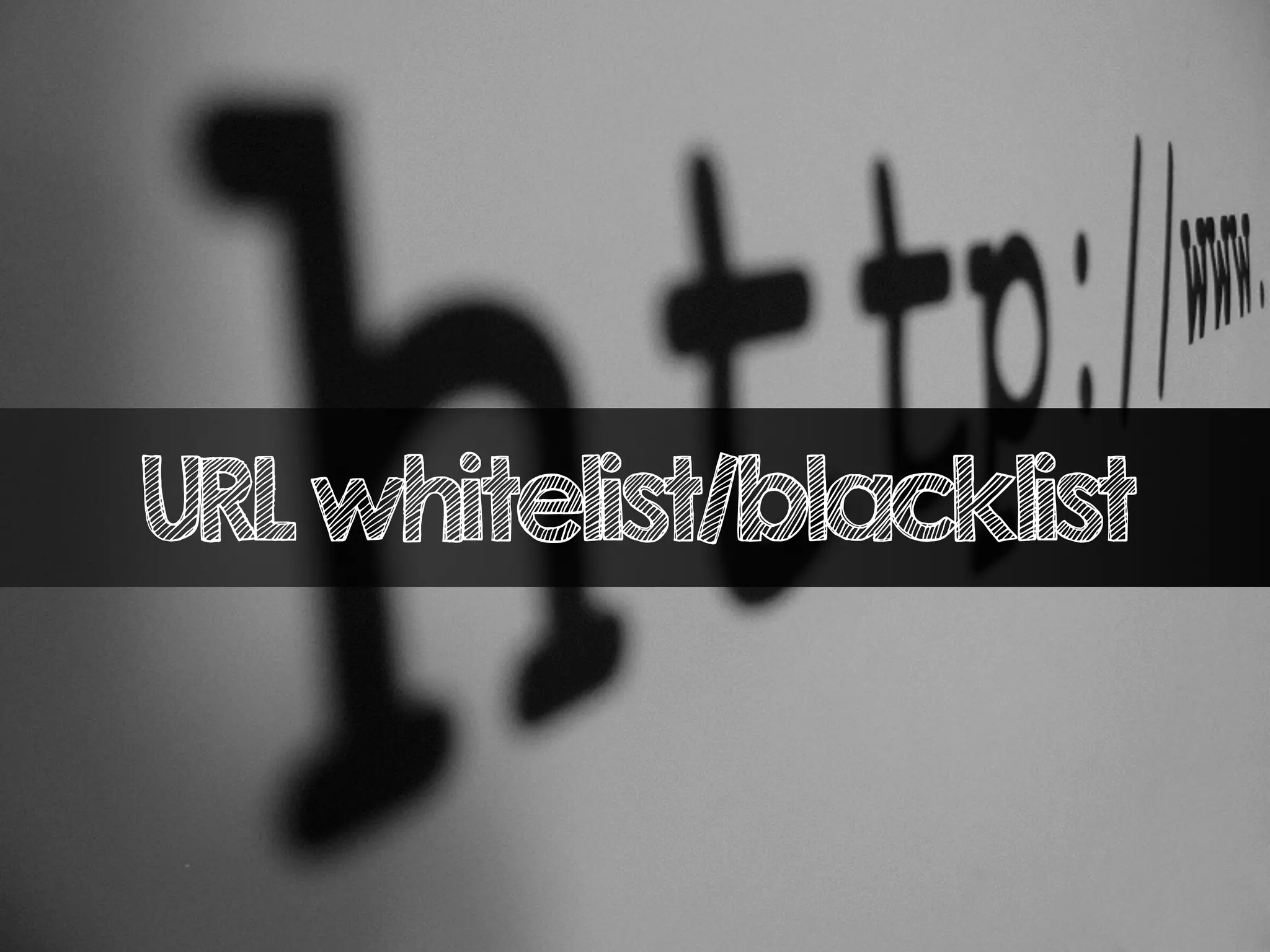 URLwhitelist/blacklist
 