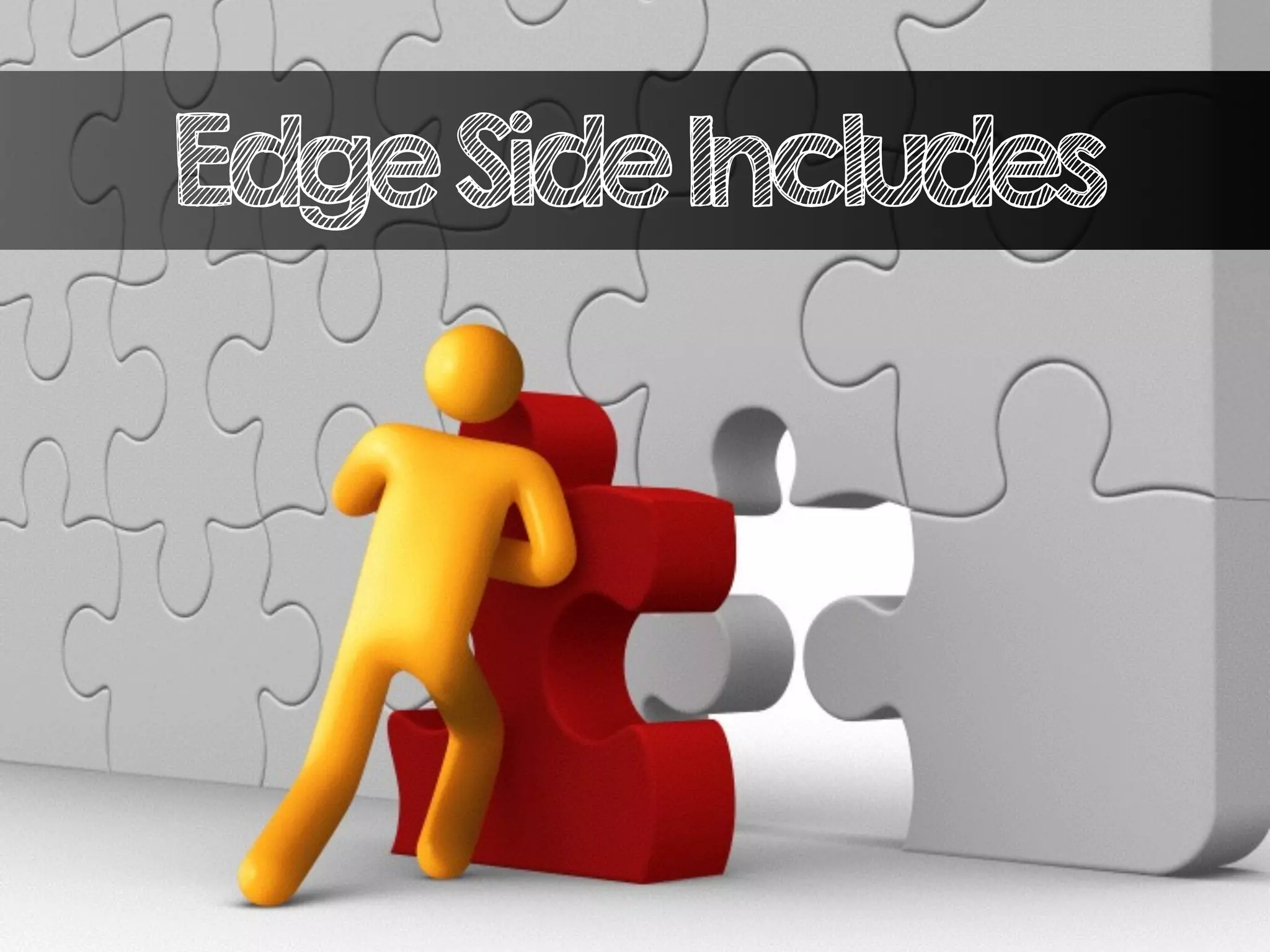 EdgeSideIncludes
 
