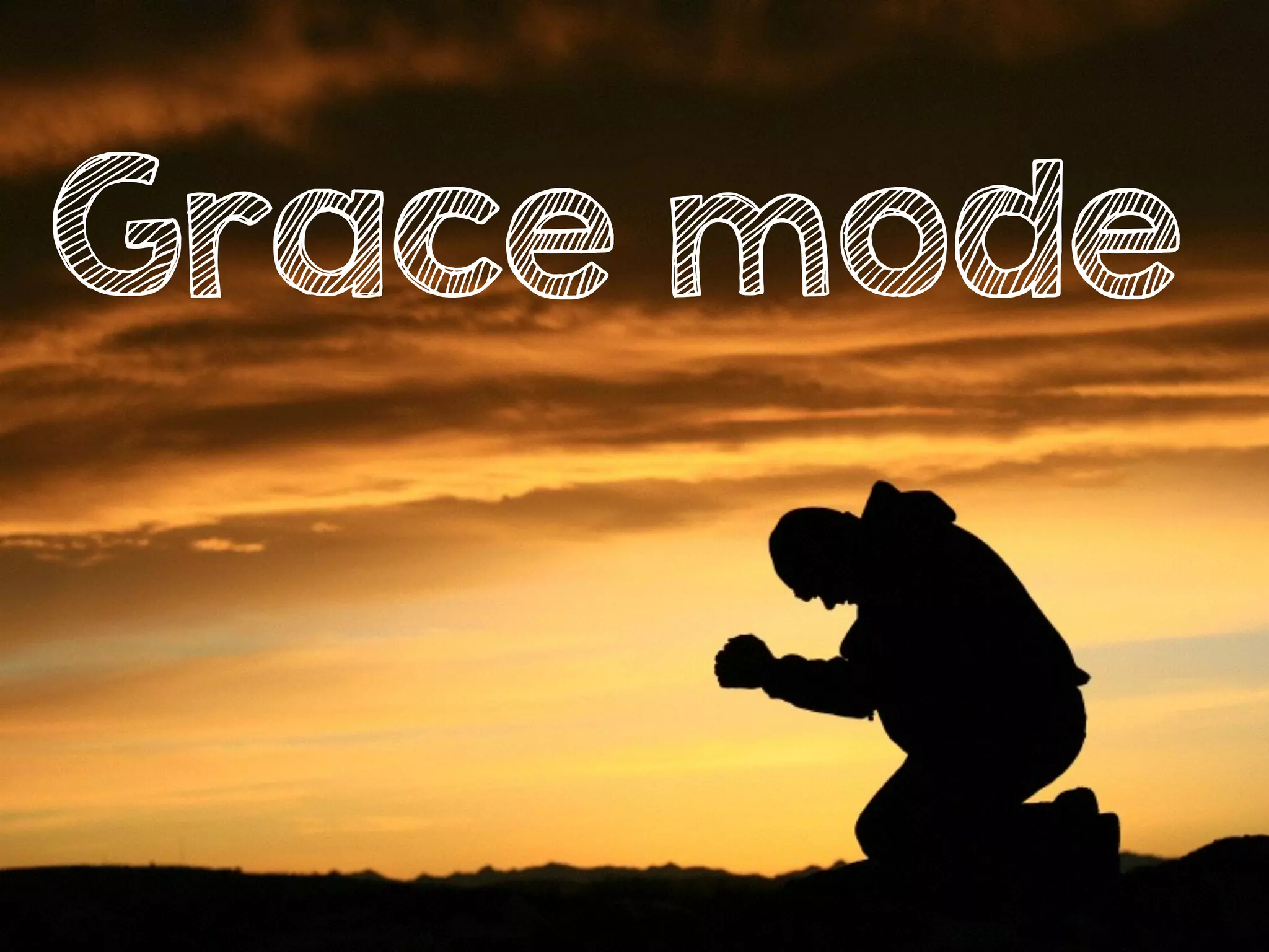 Grace mode
 