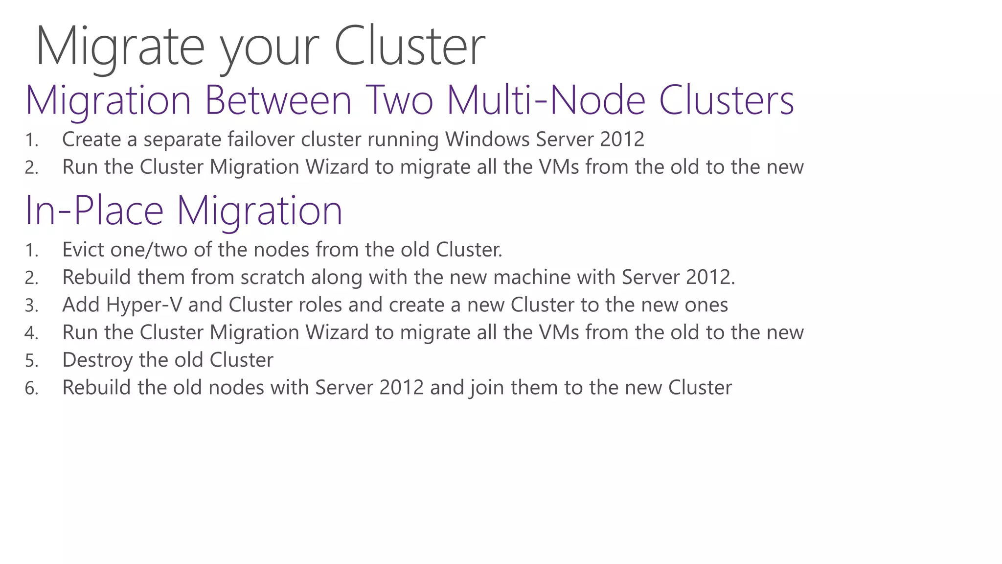 Migration Between Two Multi-Node Clusters
In-Place Migration
 