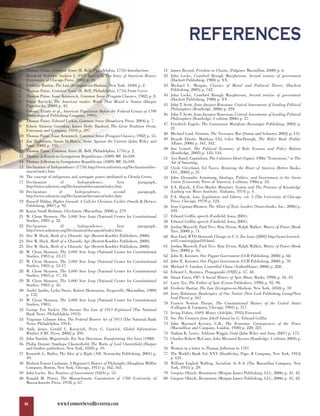 REFERENCES
1    Thomas Paine, Common Sense (R. Bell, Philadelphia, 1776) Introduction.          41 James Bovard, Freedom in Chains, (Palgrave Macmillan, 2000) p. 6.
2    Reinhold Niebuhr, Andrew J. (INT) Bacevich, The Irony of American History       42 John Locke, Crawford Brough Macpherson, Second treatise of government
     (University of Chicago Press, 2008) p. 21.                                         (Hackett Publishing, 1980) p. XX.
3    Frederic Bastiat, The Law (Irvington-on-Hudson, New York, 1850) p. 2.           43 Michael L. Morgan, Classics of Moral and Political Theory (Hackett
4    Thomas Paine, Common Sense (R. Bell, Philadelphia, 1776) Front Cover.              Publishing, 2005) p. 742.
5    Thomas Paine, Isaac Kramnick, Common Sense (Penguin Classics, 1982) p. 8.       44 John Locke, Crawford Brough Macpherson, Second treatise of government
                                                                                        (Hackett Publishing, 1980) p. XV.
6    Diane Ravitch, The American reader: Words That Moved a Nation (Harper
     Paperbacks, 2000) p. 45.                                                        45 John T. Scott, Jean-Jacques Rousseau: Critical Assessments of Leading Political
                                                                                        Philosophers (Routledge, 2006) p. 294.
7    Greene, Evarts et al., American Population Before the Federal Census of 1790
     (Genealogical Publishing Company, 1993).                                        46 John T. Scott, Jean-Jacques Rousseau, Critical Assessments of Leading Political
                                                                                        Philosophers (Routledge; 1 edition 2006) p. 27.
8    Thomas Paine, Edward Larkin, Common Sense (Broadview Press, 2004) p. 7.
                                                                                     47 Friedrich Engels, The Communist Manifesto (Kessinger Publishing, 2004) p.
9    Edwin Almiron Greenlaw, James Holly Hanford, The Great Tradition (Scott,           21.
     Foresman and Company, 1919) p. 297.
                                                                                     48 Michael Lind, Vietnam, The Necessary War (Simon and Schuster, 2002) p. 151.
10   Thomas Paine, Isaac Kramnick, Common Sense (Penguin Classics, 1982) p. 55.
                                                                                     49 Henrik Eberle, Matthias Uhl, Giles MacDonogh, The Hitler Book (Public
11   Jim Hightower, Susan DeMarco, Swim Against the Current (John Wiley and             Affairs, 2006) p. 341, 342.
     Sons, 2008) p. 193.
                                                                                     50 Jim Leitzel, The Political Economy of Rule Evasion and Policy Reform
12   Thomas Paine, Common Sense (R. Bell, Philadelphia, 1776) p. 2.                     (Routledge, 2003) p. 143, 144.
13   Thomas Jefferson to Georgetown Republicans (1809) ME 16:349.                    51 Ayn Rand, Capitalism: The Unknown Ideal (Signet, 1986) "Extremism," or The
14   Thomas Jefferson to Georgetown Republicans (1809) ME 16:349.                       Art of Smearing.
15   Declaration of Independence (1776) http://www.ushistory.org/Declaration/doc-    52 Clyde Cleveland, Ed Noyes, Restoring the Heart of America (Better Books,
     ument/index.htm.                                                                   LLC, 2002) p. 21.
16   The concept of indigenous and surrogate power attributed to Glenda Green.       53 John Alexander Armstrong, Ideology, Politics, and Government in the Soviet
17   Declaration          of        Independence,          first        paragraph,      Union (University Press of America; 4 edition, 1986) p. 23.
     http://www.ushistory.org/Declaration/document/index.htm.                        54 F.A. Hayek, A Free-Market Monetary System and The Pretense of Knowledge
18   Declaration         of       Independence,          second         paragraph,      (Ludwig von Mises Institute, Alabama, 1974) p. 4.
     http://www.ushistory.org/Declaration/document/index.htm.                        55 F.A. Hayek, Law, Legislation and Liberty, vol. 3 (The University of Chicago
19   Russell Dilday, Higher Ground: A Call for Christian Civility (Smyth & Helwys       Press, Chicago, 1979) p. 124.
     Publishing, 2007) p. 92.                                                        56 Jean Lipman-Blumen, The Allure of Toxic Leaders (Sourcebooks, Inc., 2006) p.
20   Karna Small Bodman, Checkmate (Macmillan, 2008) p. 279.                            103.
21   W. Cleon Skousen, The 5,000 Year Leap (National Center for Constitutional       57 Edward Griffin speech (Fairfield, Iowa, 2001).
     Studies, 1981) p. 32.                                                           58 Edward Griffin speech (Fairfield, Iowa, 2001).
22   Declaration          of        Independence,          first        paragraph,   59 Jordan Maxwell, Paul Tice, Rita Dyson, Ralph Walker, Matrix of Power (Book
     http://www.ushistory.org/Declaration/document/index.htm.                           Tree, 2000) p. 71.
23   Dee W. Hock, Birth of a Chaordic Age (Berrett-Koehler Publishers, 2000).        60 Ron Paul, WTO Demands Change in U.S. Tax Laws (2002) http://www.lewrock-
24   Dee W. Hock, Birth of a Chaordic Age (Berrett-Koehler Publishers, 2000).           well.com/orig/paul10.html.
25   Dee W. Hock, Birth of a Chaordic Age (Berrett-Koehler Publishers, 2000).        61 Jordan Maxwell, Paul Tice, Rita Dyson, Ralph Walker, Matrix of Power (Book
26   W. Cleon Skousen, The 5,000 Year Leap (National Center for Constitutional          Tree, 2000) p. 16.
     Studies, 1981) p. 12-17.                                                        62 John R. Krismer, Our Puppet Government (CCB Publishing, 2008) p. 68.
27   W. Cleon Skousen, The 5,000 Year Leap (National Center for Constitutional       63 John R. Krismer, Our Puppet Government (CCB Publishing, 2008) p. 70.
     Studies, 1981) p. 13-17.                                                        64 Michael S. London, Controlled Chaos (AuthorHouse, 2008) p. 288.
28   W. Cleon Skousen, The 5,000 Year Leap (National Center for Constitutional       65 Edward L. Bernays, Propaganda (1928) p. 47, 48.
     Studies, 1981) p. 17, 18.                                                       66 Stuart Ewen, PR!: A Social History of Spin (Basic Books, 1998) p. 34, 45.
29   W. Cleon Skousen, The 5,000 Year Leap (National Center for Constitutional       67 Larry Tye, The Father of Spin (Crown Publishers, 1998) p. 92, 98.
     Studies, 1981) p. 16.
                                                                                     68 Frederic Bastiat, The Law (Irvington-on-Hudson, New York, 1850) p. 59
30   André Jardin, Lydia Davis, Robert Hemenway, Tocqueville (Macmillan, 1989)
     p. 152.                                                                         69 Jerry Robinson, Bankruptcy of Our Nation (New Leaf Publishing Group/New
                                                                                        Leaf Press) p. 167.
31   W. Cleon Skousen, The 5,000 Year Leap (National Center for Constitutional
     Studies, 1981).                                                                 70 Francis Newton Thorpe, The Constitutional History of the United States
                                                                                        (Callagan & Company, Chicago, 1901) p. 517.
32   George Fox Tucker, The Income Tax Law of 1913 Explained (The National
     Bank News, Philadelphia, 1913).                                                 71 Irving Fisher, 100% Money (Adelphi, 1935) Foreword.
33   Virginius Gilmore Iden, The Federal Reserve Act of 1913 (The National Bank      72 See The Creature from Jekyll Island by G. Edward Griffin.
     News, Philadelphia, 1914).                                                      73 John Maynard Keynes, C.B., The Economic Consequences of the Peace
34   Andy Jones, Gerald L. Kovacich, Perry G. Luzwick, Global Information               (Macmillion and Company, London, 1920) p. 220, 221.
     Warfare (CRC Press, 2002) p. 295.                                               74 Nathan K. Lewis, Addison Wiggin, Gold (John Wiley and Sons, 2007) p. 175.
35   John Naisbtt, Megatrends: Ten New Directions Transforming Our Lives (1980)      75 Charles Robert McCann, John Maynard Keynes (Routledge; 1 edition, 2004) p.
36   Philip Dormer Stanhope Chesterfield, The Works of Lord Chesterfield (Harper        4.
     and brother publishers, New York, 1859) p. 19.                                  76 Written in a letter to Thomas Jefferson in 1787.
37   Kenneth G. Butler, The Idea of a Right (AIL Newmedia Publishing, 2001) p.       77 The World's Bank Vol. XXV (Doubleday, Page, & Company, New York, 1913)
     49.                                                                                p. 631.
38   Herbert Ernest Cushman, A Beginner's History of Philosophy (Houghton Mifflin    78 William English Walling, Socialism As It Is (The Macmillan Company, New
     Company, Boston, New York, Chicago, 1911) p. 162, 163.                             York, 1915) p. 29.
39   John Locke, Two Treatises of Government (1824) p. 55.                           79 Gregory Olinyk, Resonation (Morgan James Publishing, LLC, 2006) p. 41, 42.
40   Ronald M. Peters, The Massachusetts Constitution of 1780 (University of         80 Gregory Olinyk, Resonation (Morgan James Publishing, LLC, 2006) p. 41, 42.
     Massachusetts Press, 1978) p. 67.




     46                WWW.COMMONSENSEREVISITED.COM
 