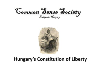 Hungary’s Constitution of Liberty
 