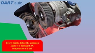 Common Signs Indicating the Damaged AC Compressor in a Car | PPTX