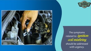 Common Signs of Ignition Coil Issues in your BMW PPTX