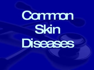 Common Skin Diseases 