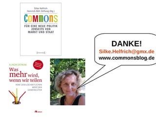 DANKE!
Silke.Helfrich@gmx.de
www.commonsblog.de
 