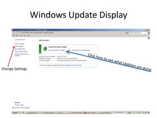 Windows Update Display




Change Settings




                                           21
 