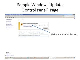 Sample Windows Update
  ‘Control Panel’ Page




                Click here to see what they are.




                                            25
 