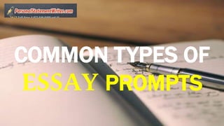 COMMON TYPES OF
ESSAY PROMPTS
 