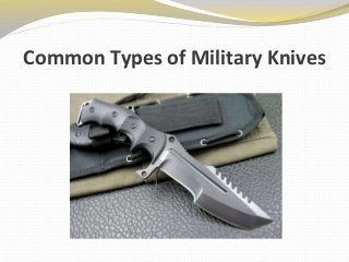 Common Types of Military Knives
 