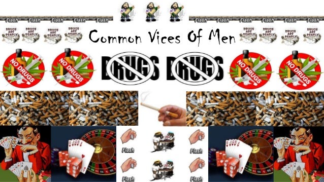 what is the purposes of having vices what is the purposes of having vices
