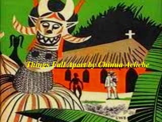 Things Fall Apart by Chinua Achebe
 