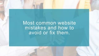7 Most Common Website Mistakes and How to Avoid Them | PPTX