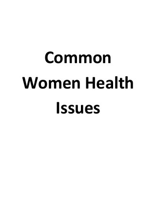 Common
Women Health
Issues
 