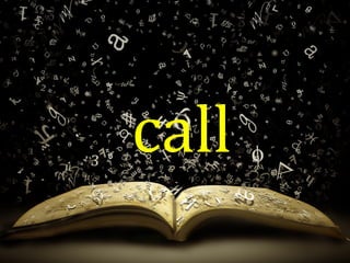 call
 