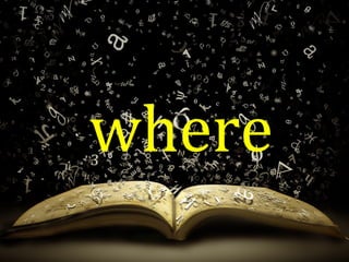 where
 