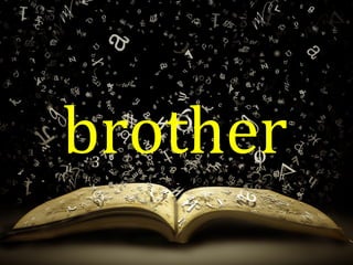 brother
 