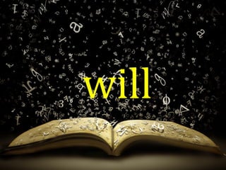 will
 