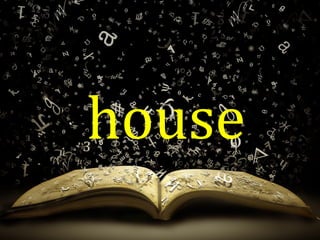 house
 