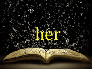 her
 
