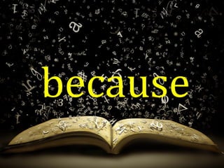 because
 