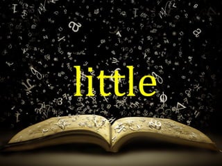 little
 