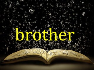 brother
 
