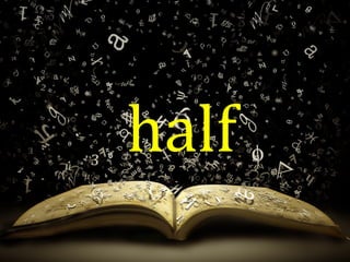 half
 