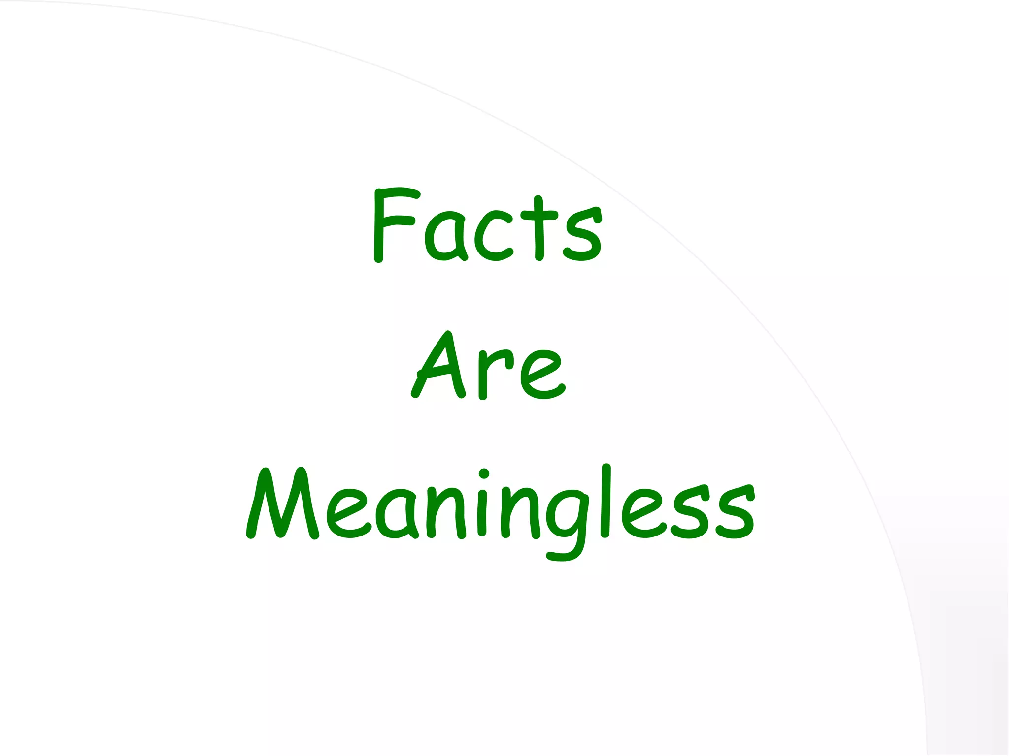 Facts  Are  Meaningless 