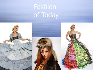 Fashion  of Today 