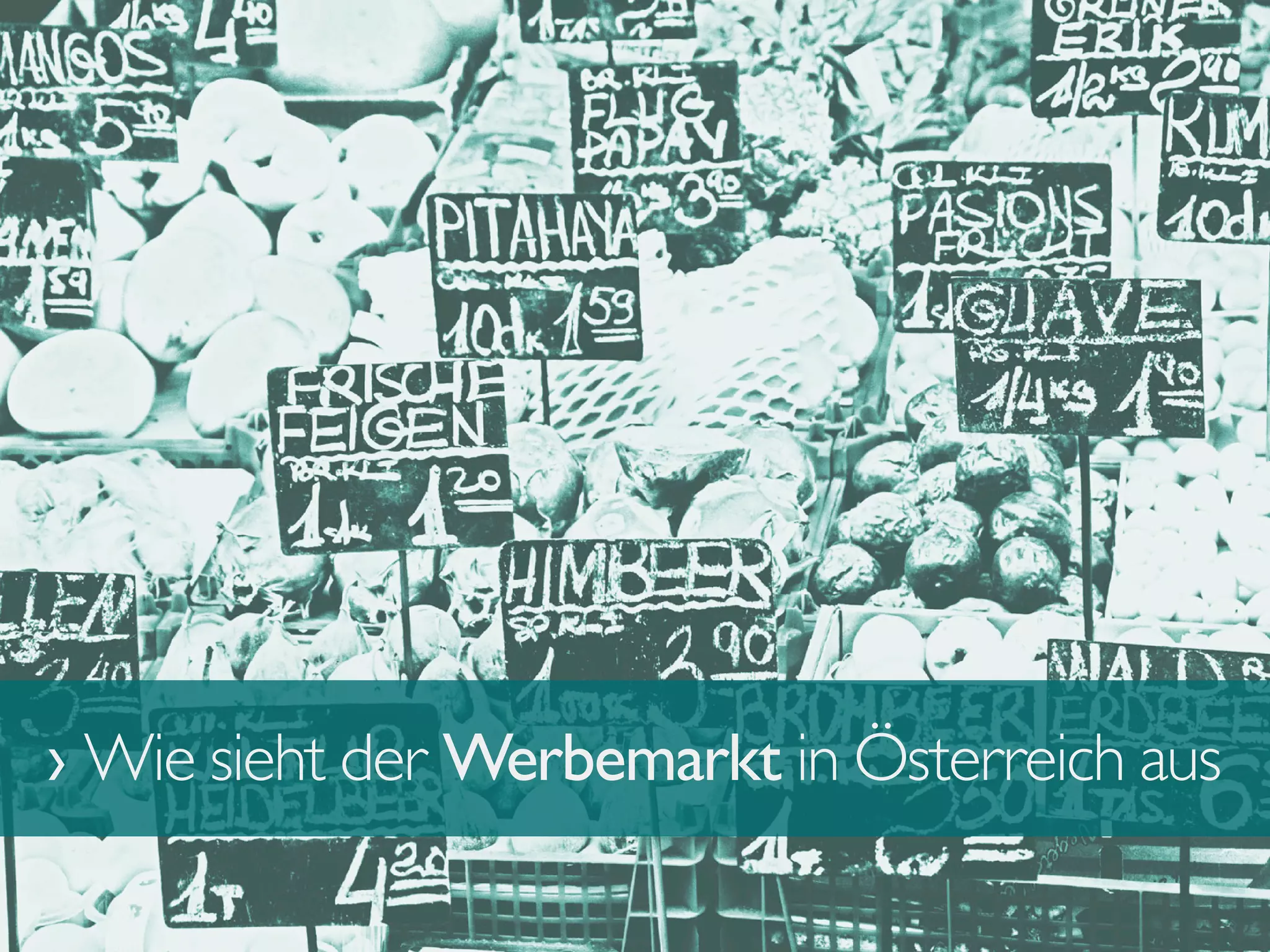 › Wie sieht der Werbemarkt in Österreich aus
 