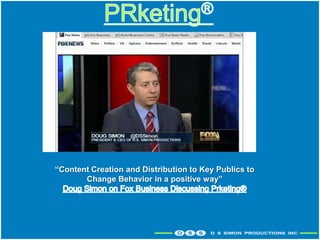 “Content Creation and Distribution to Key Publics to
       Change Behavior in a positive way”
 
