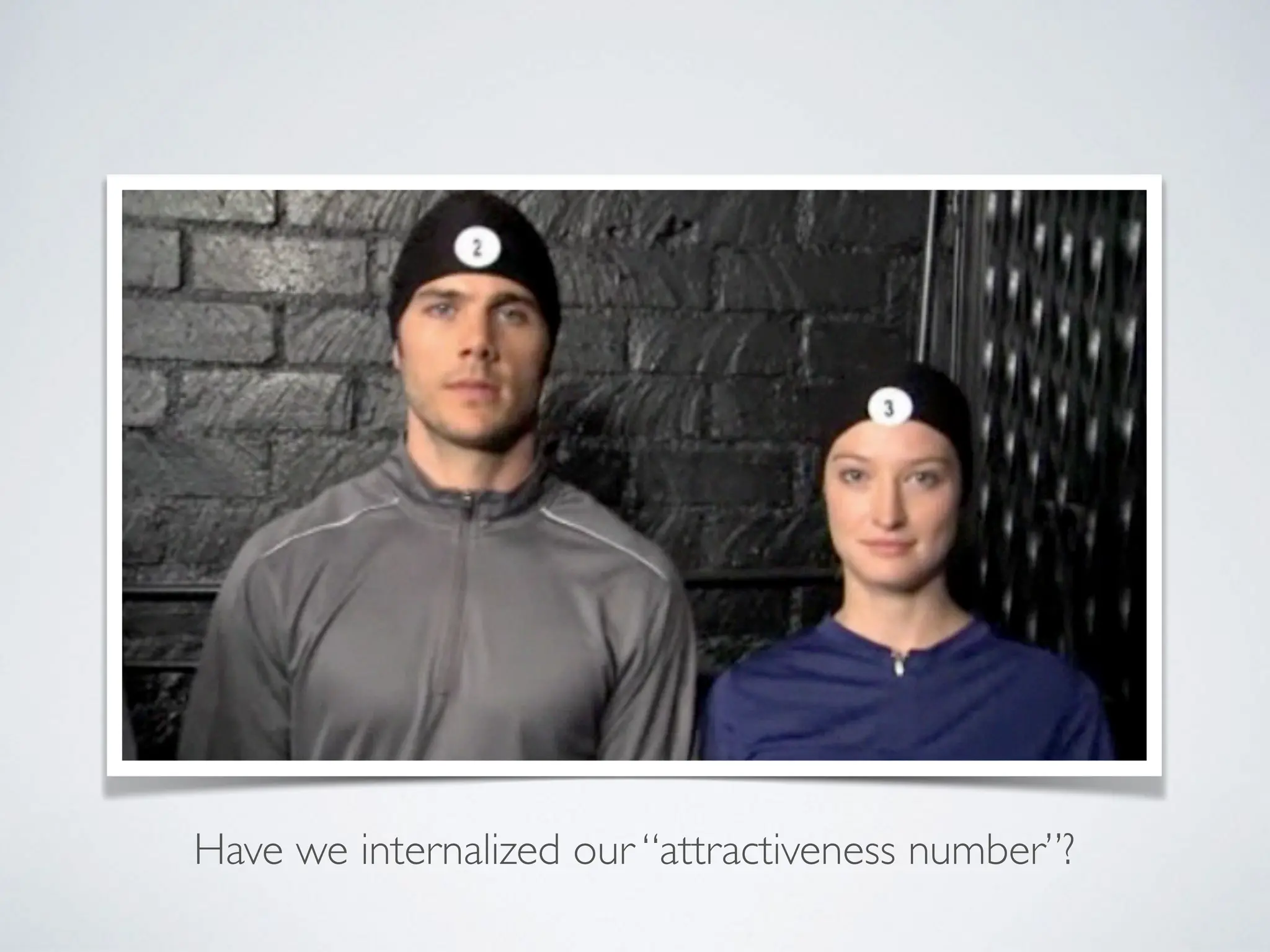 Have we internalized our “attractiveness number”?
 