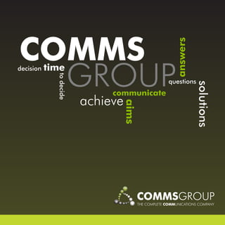 COMMSGROUP
THE COMPLETE COMMUNICATIONS COMPANY
 