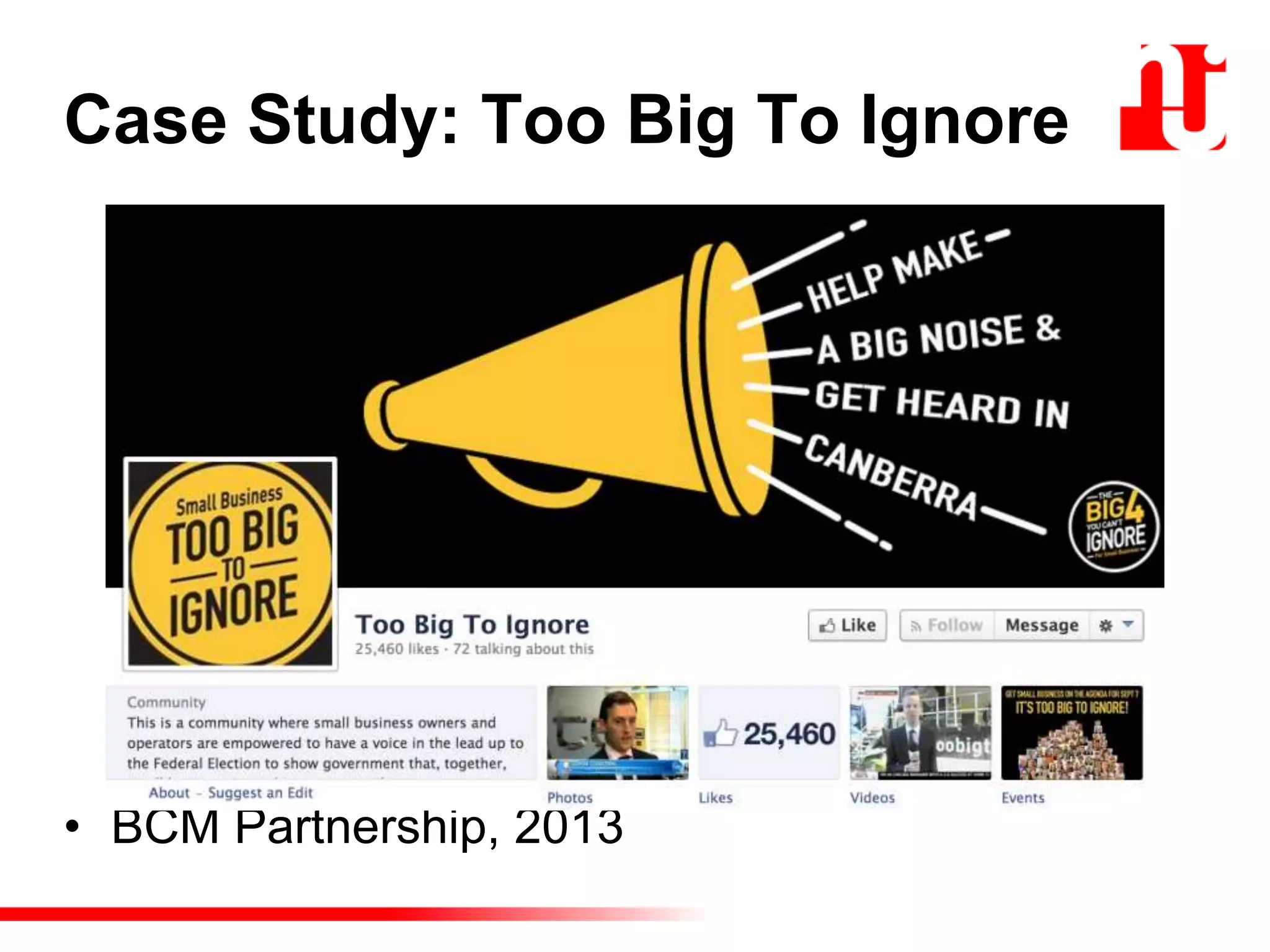 Case Study: Too Big To Ignore
• BCM Partnership, 2013
 
