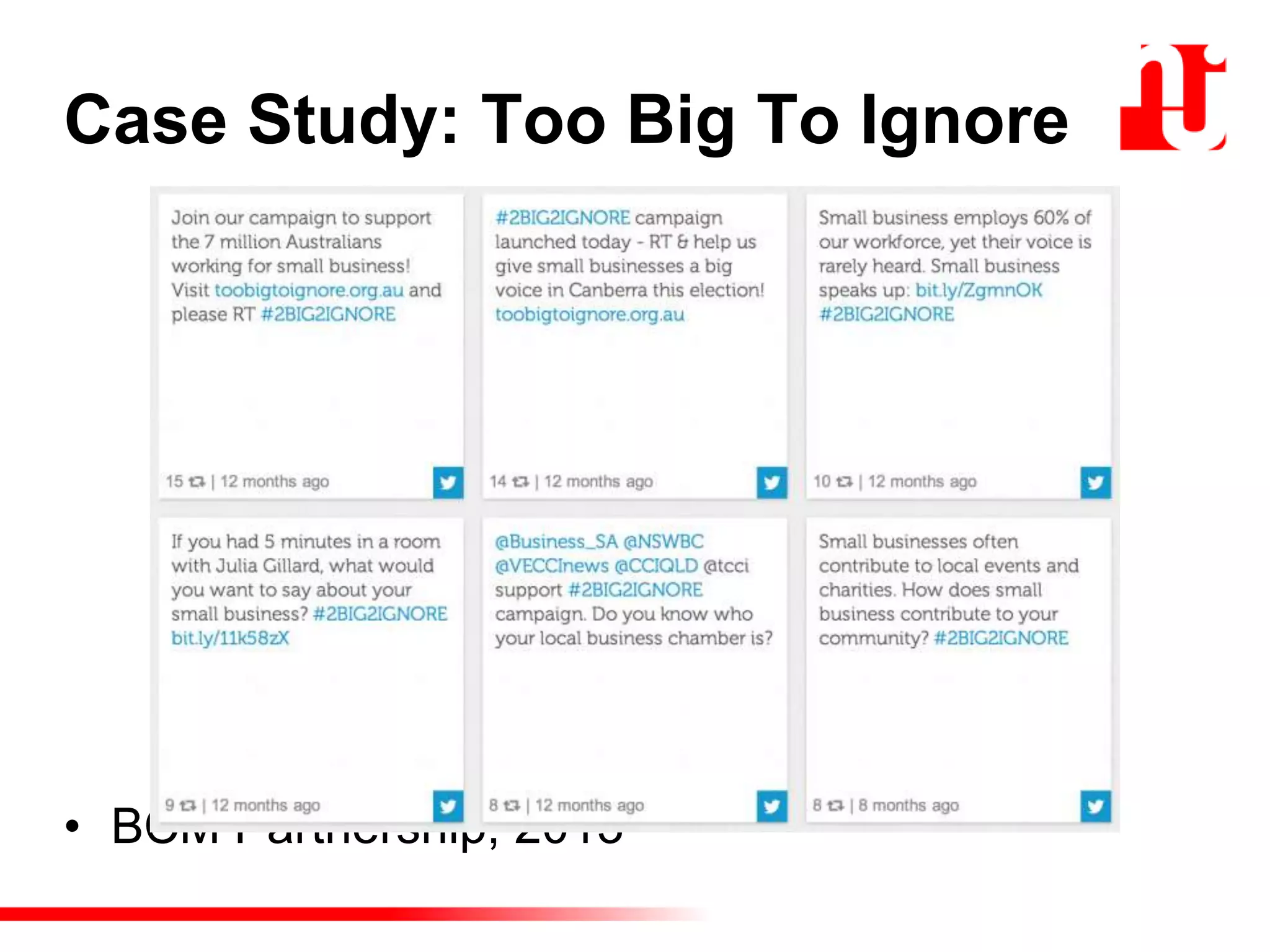 Case Study: Too Big To Ignore
• BCM Partnership, 2013
 