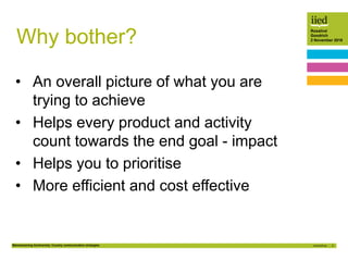 Mainstreaming biodiversity: Country communication strategies 2
Rosalind
Goodrich
2 November 2016
Why bother?
• An overall ...