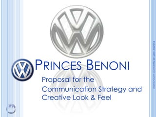 © ck2003/102391/23 RippleComm Communication
                              ©
PRINCES BENONI
 Proposal for the
 Communication Strategy and
 Creative Look & Feel
 