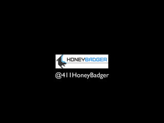 @411HoneyBadger
 