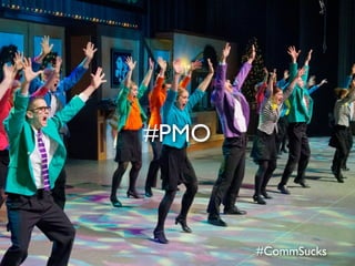 #CommSucks
#PMO
 