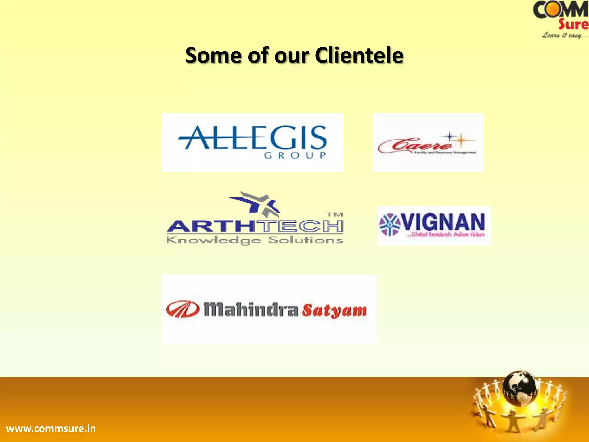 Some of our Clientele




www.commsure.in
 