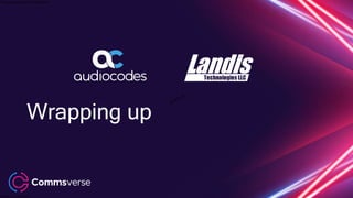 This presentation is confidential.
Classified as Confidential
Wrapping up
 