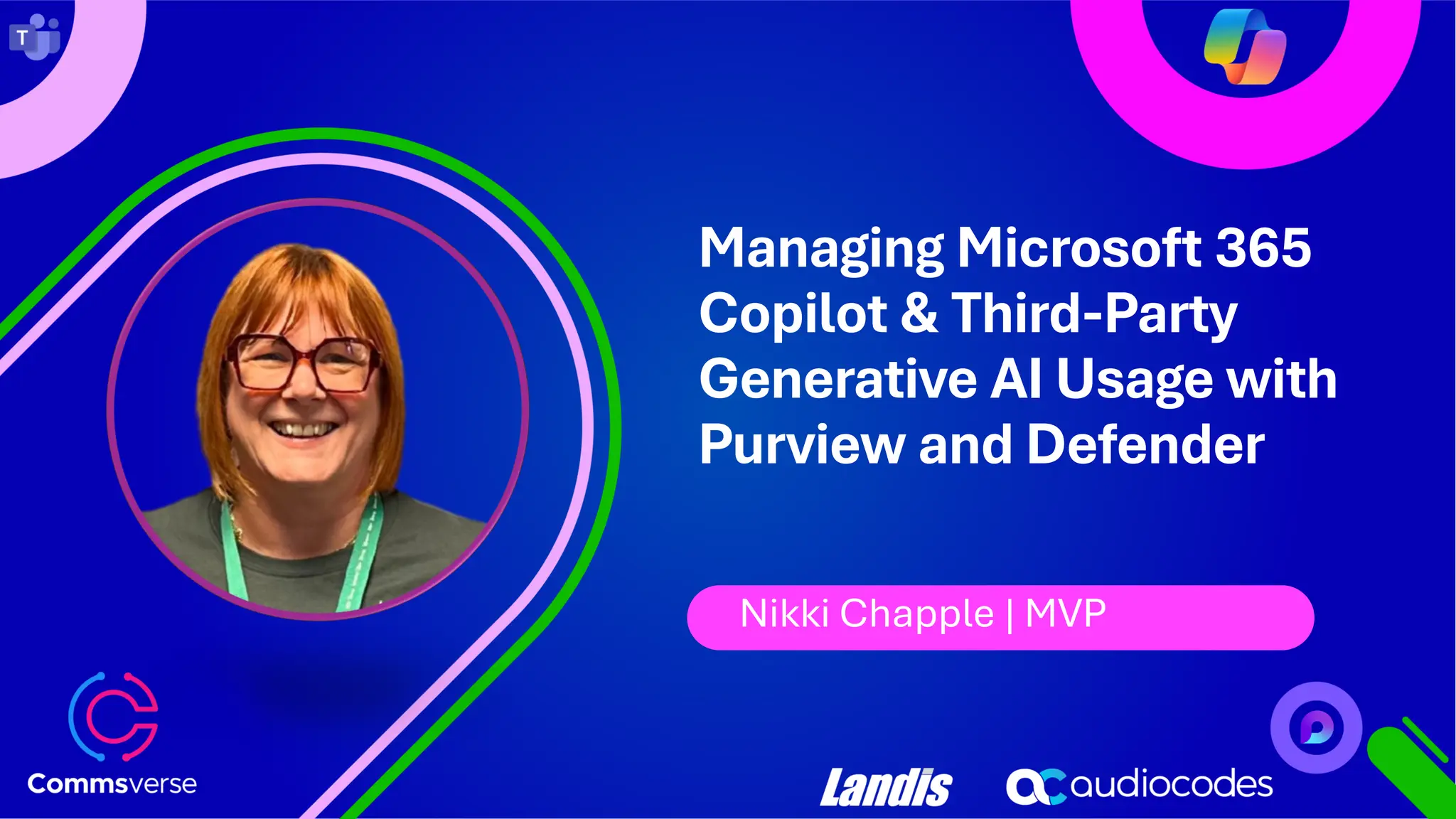 Managing Microsoft 365 Copilot & Third-Party Generative AI Usage with Purview and Defender Nikki Chapple | MVP 