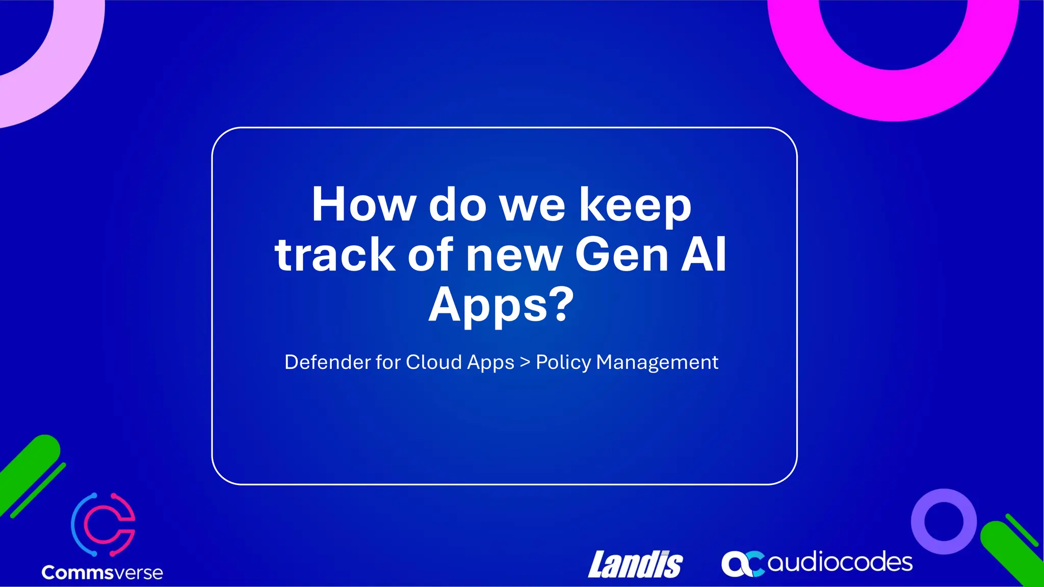 How do we keep track of new Gen AI Apps? Defender for Cloud Apps > Policy Management 