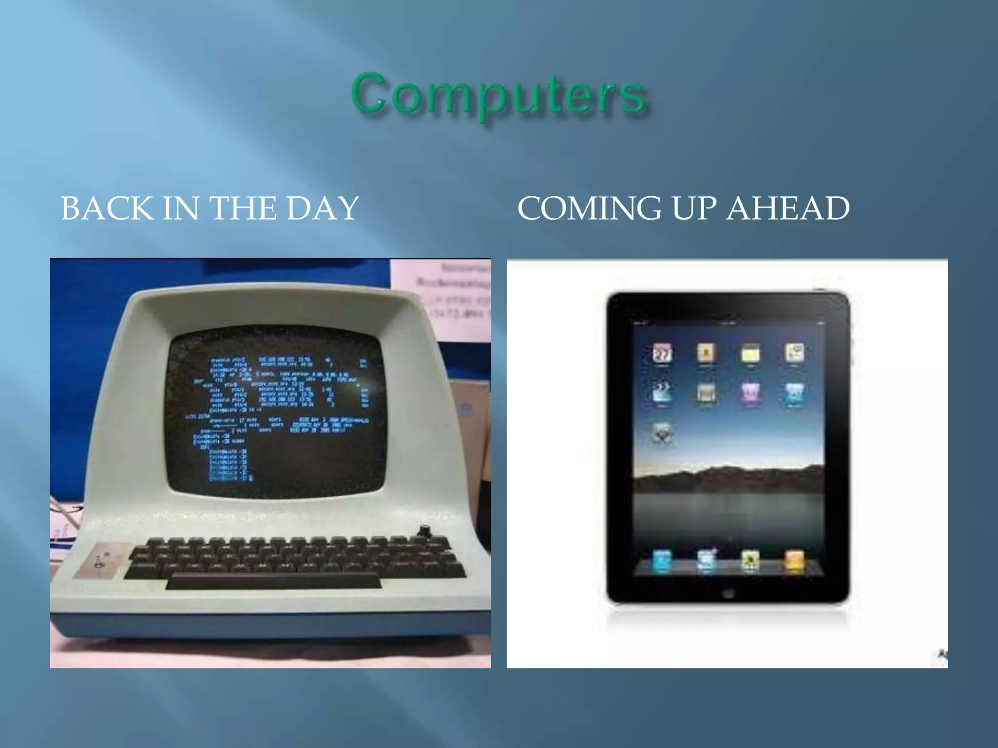 BACK IN THE DAY   COMING UP AHEAD
 