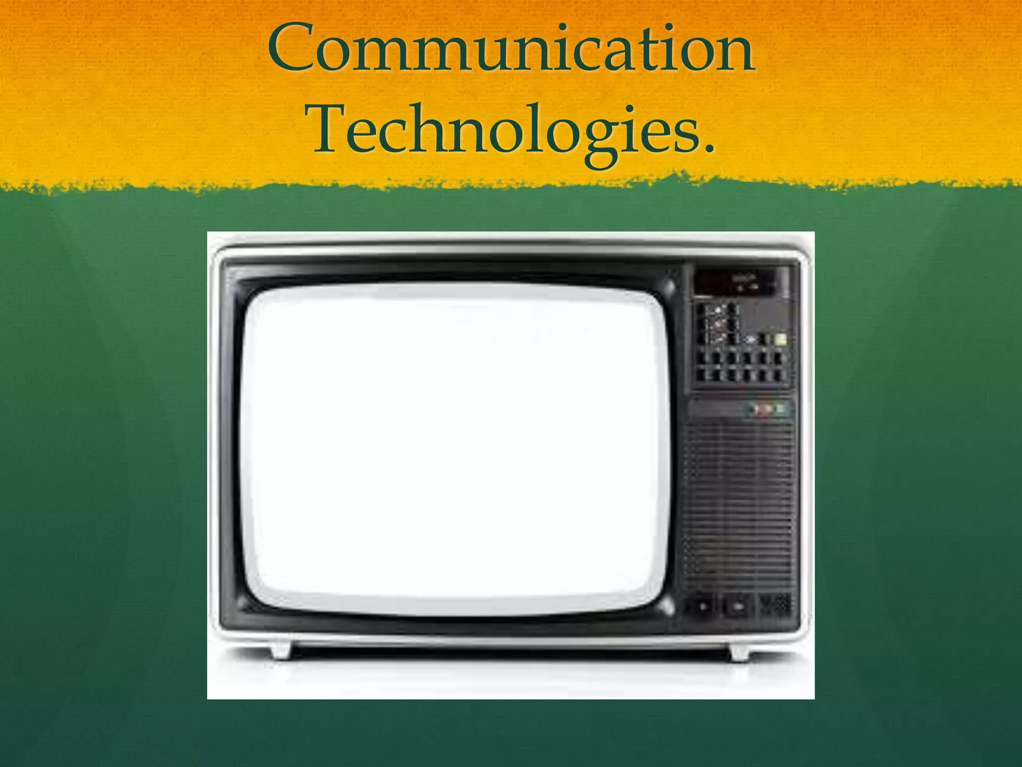 Communication
Technologies.
 