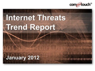 Internet Threats
Trend Report


January 2012
 